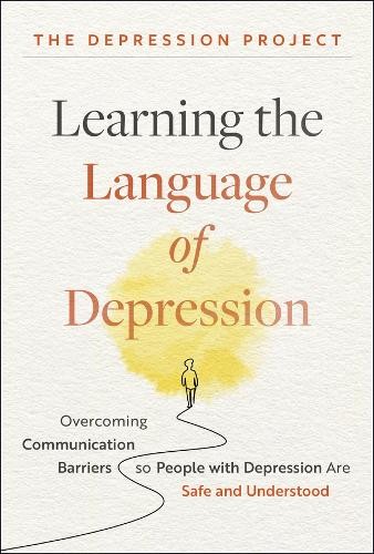 Learning the Language of Depression by  The Depression Project - 9781394317288