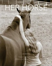 Her Horse: A Celebration in Words and Pictures by Dratfield, Jim