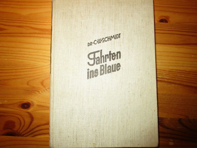 Fahrten ins Blaue, von C. W. Schmidt