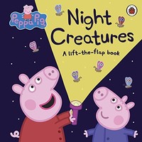 Peppa Pig - Night Creatures A Lift-The-Flap Book - Board Book - G245Z