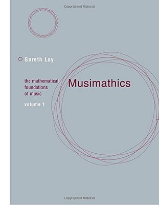 Musimathics: The Mathematical Foundations of Music (The MIT Press)