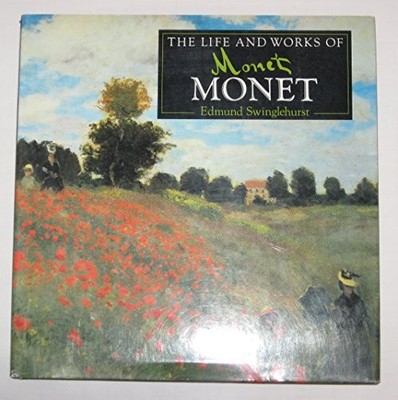 Monet (The life & works of Monet) by Swinglehurst, Edmund 1858139031