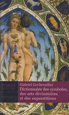 Dictionnaire des Symboles, des Arts Divinatoires et Superstitions, Gabriel Leche