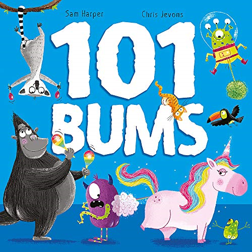 101 Bums: The hilarious bestselling, award-winning rhyming romp - Harper, Sam
