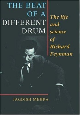 The Beat of a Different Drum: Life and Science of Richard P... - Mehra, Jagdish