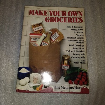 Make Your Own Groceries Daphne Hartwig 1979 Cookbook Homemaking DIY