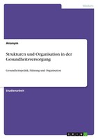 Strukturen Und Organisation In Der Gesundheitsversorgung Anonymous Taschenbuch