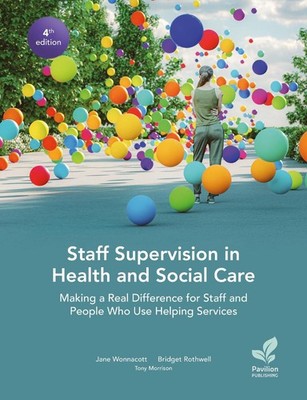 Staff Supervision in Health and Social Care: Making a Real Difference for Staff