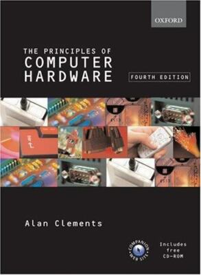 Principles of Computer Hardware by Alan Clements (2006, Trade Paperback, Revised