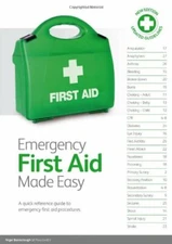 Emergency First Aid Made Easy: An Easy to Understand First Aid G