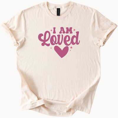 Loved Graphic Tee I Am Loved Shirt Heart TShirt Inspirational Top