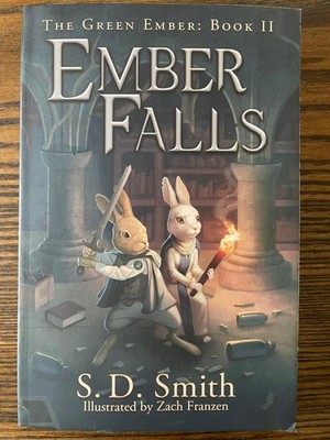 Ember Falls S. D. Smith Green Ember Book 2 Illustrated Fantasy StoryWarren
