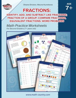 Fractions: identify, add, and subtract like fractions; fractions of a group; com