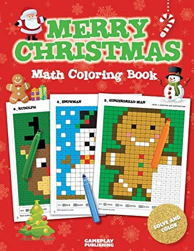 Merry Christmas Math Coloring Book: Pixel Art For Kids: Addition