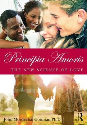 Principia Amoris: The New Science of Love by John Mordechai Gottman (English) Pa