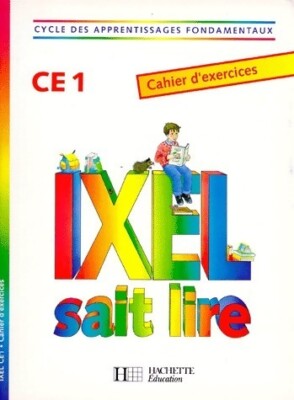 Ixel kann CE1 lesen. Übungsheft - Marie-Claude Beni... - V180218