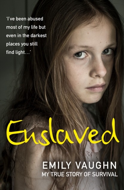 Enslaved My True Story of Survival by Emily Vaughn (Paperback Book)