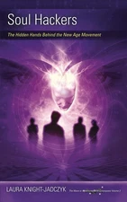 Soul Hackers: The Hidden Hands Behind the New Age Movement (The Wave or Adventu,