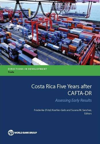Costa Rica Five Years after CAFTA–DR – Assessing Early Results Koehler–geib