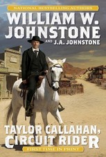 Taylor Callahan, Circuit Rider by William W. Johnstone (English) Paperback Book