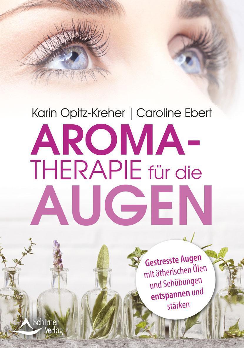 Thumbnail - Aromatherapie Für Die Augen | Karin Opitz-kreher (u. A.) | Taschenbuch