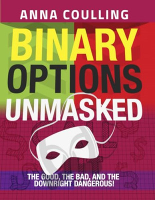 Binary Options Unmasked - Paperback NEW Coulling, Mrs A 01/05/2016