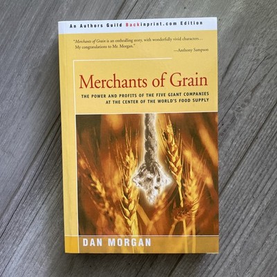 Merchants of Grain : The Power and Profits of the Five Giant Companies at the 