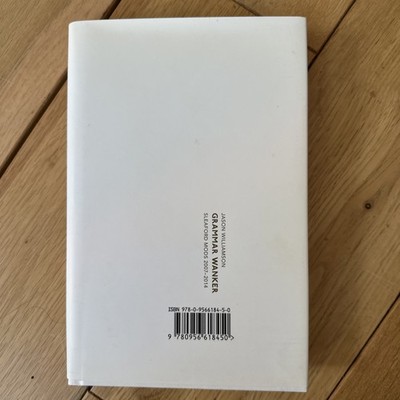 Grammar Wanker: Sleaford Mods 2007-2014 by Jason Williamson Hardcover (2015)