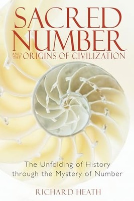 Sacred Number and the Origins of Civilization: The Unfolding of History T - GOOD
