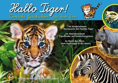 Hallo Tiger!: Tierische Geschichten aus dem Zoo Heffner, Markus, Sportverlag Neu