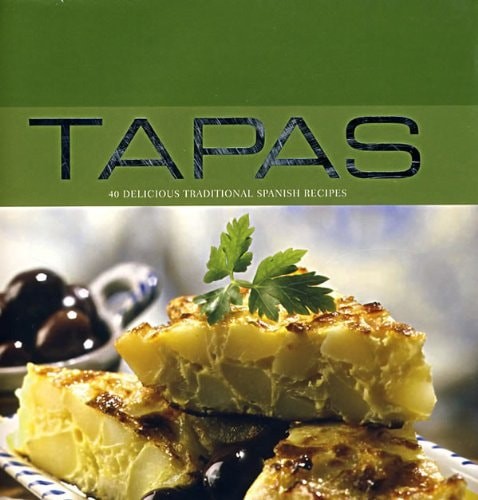 Tapas: 40 Delicious Traditional Spanish Recipes (Contemporary Cooking) by Robert