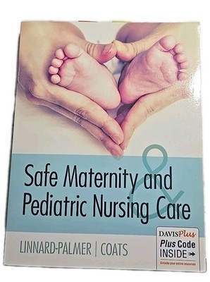 Safe Maternity & Pediatric Nursing Care | Linnard-Palmer | Clean | No Code