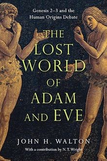 The Lost World of Adam and Eve: Genesis 2-3 and the Huma... | Buch | Zustand gut