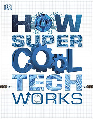 How Super Cool Tech Works - DK