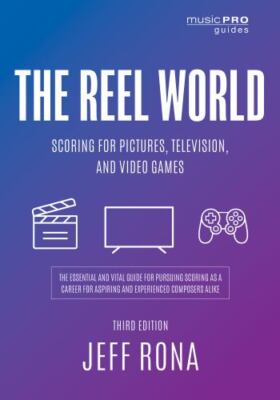 Reel World : Scoring for Pictures, Television, and Video Games, Paperback by ...