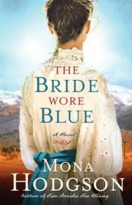The Bride Wore Blue: A Novel (The Sinclair Sisters of Cripple Creek) - GOOD