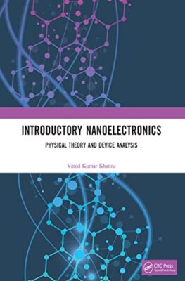 Khanna - Einführende Nanoelektronik physikalische Theorie und Gerät Anal - J555z