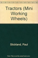 Tractors (Mini Working Wheels S.), Stickland, Paul, Used; Good Book