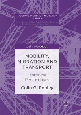 Mobility, Migration and Transport Historical Perspectives Colin G. Pooley Buch