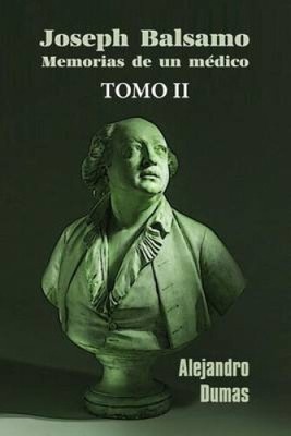 Jose Balsamo, Memorias de Un Medico (Tomo 2) [Spanish] by Alejandro Dumas