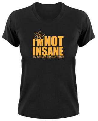 I'm Not Insane My Mother Had Me Tested Fun Damen T Shirt Spruch Sprüche