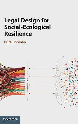 Legal Design for Social-Ecological Resilience Bohman Hardback 9781108840170