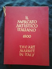 IL MERCATO ARTISTICO ITALIANO 1800 The art market in Italy Istituto Editoriale