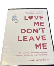 Love Me, Don't Leave Me Overcoming Fear of Abandonment and Building MP3-CD Rare