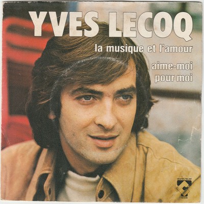 Yves Lecoq Musik und Liebe / Liebe mich für mich - 45T x 1
