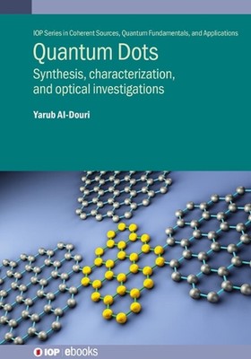 Quantum Dots: Synthesis, characterization, and optical investigations by Yarub A