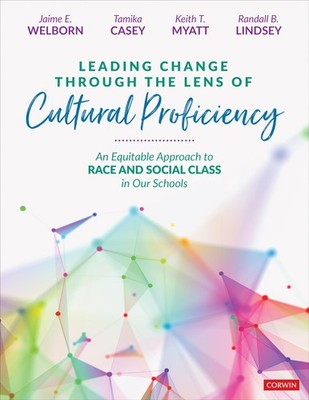 Leading Change Through the Lens of Cultural Proficiency: An Equitable Approa...