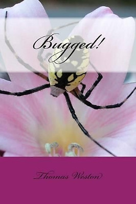 Bugged! Von Thomas Weston - Neues Exemplar - 9781481838412
