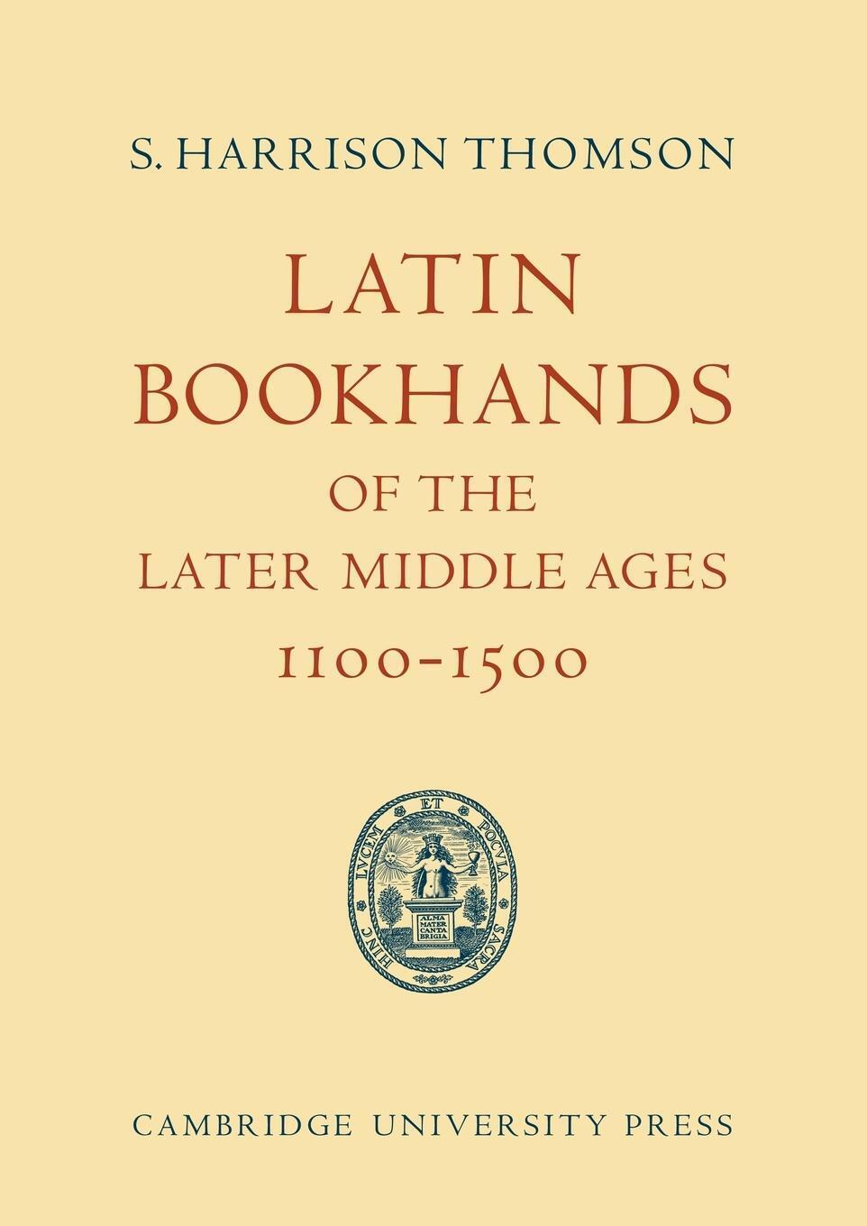 Thumbnail - S. Harrison Thomson | Latin Bookhands Of The Later Middle Ages 1100