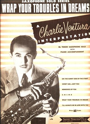 CHARLIE VENTURA WRAP YOUR TROUBLES IN DREAMS SHEET MUSIC SAXOPHONE SOLO 1948 NEW